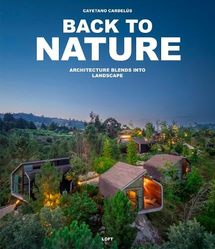 Back to Nature: Architecture Blends Into Landscape
