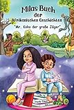 Milas Buch der Afrikanischen Geschichten: Mr. Koko der große Jäger - Kindergeschichten zum Vorlesen über Kultur und Diversität - Gute Nacht Geschichten ab 5 Jahre