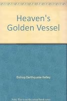 Heaven's Golden Vessel 0976737027 Book Cover