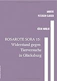  Rosarote Sora / ROSAROTE SORA 15: Widerstand gegen Tierversuche in Glücksburg: Ein mutiger Kampf für ethische Forschung und gegen Tierversuche in der idyllischen Stadt Glücksburg.