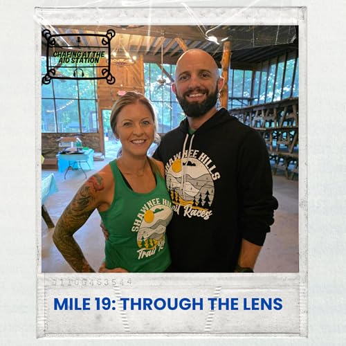 Mile 19 - Through the Lens w/ Micki & Chad Colson
