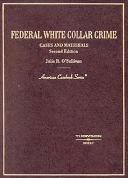 Hardcover Federal White Collar Crimes: Cases and Materials (American Casebook Series) Book