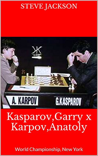Kasparov vs Karpov: World Championship, New York (English Edition)