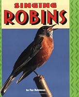 Singing Robins (Pull Ahead Books) 0822536412 Book Cover