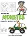 Livre De Coloriage Monstre Et Camion Monstre: Pages de coloriage avec des monstres mignons effrayants et drôles, livre de coloriage Monster Truck