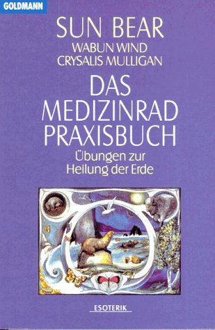 Das Medizinrad - Praxisbuch. Übungen zur Heilun... [German] 3442132371 Book Cover
