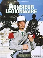 Monsieur Légionnaire - l'homme et ses traditions 2702503705 Book Cover