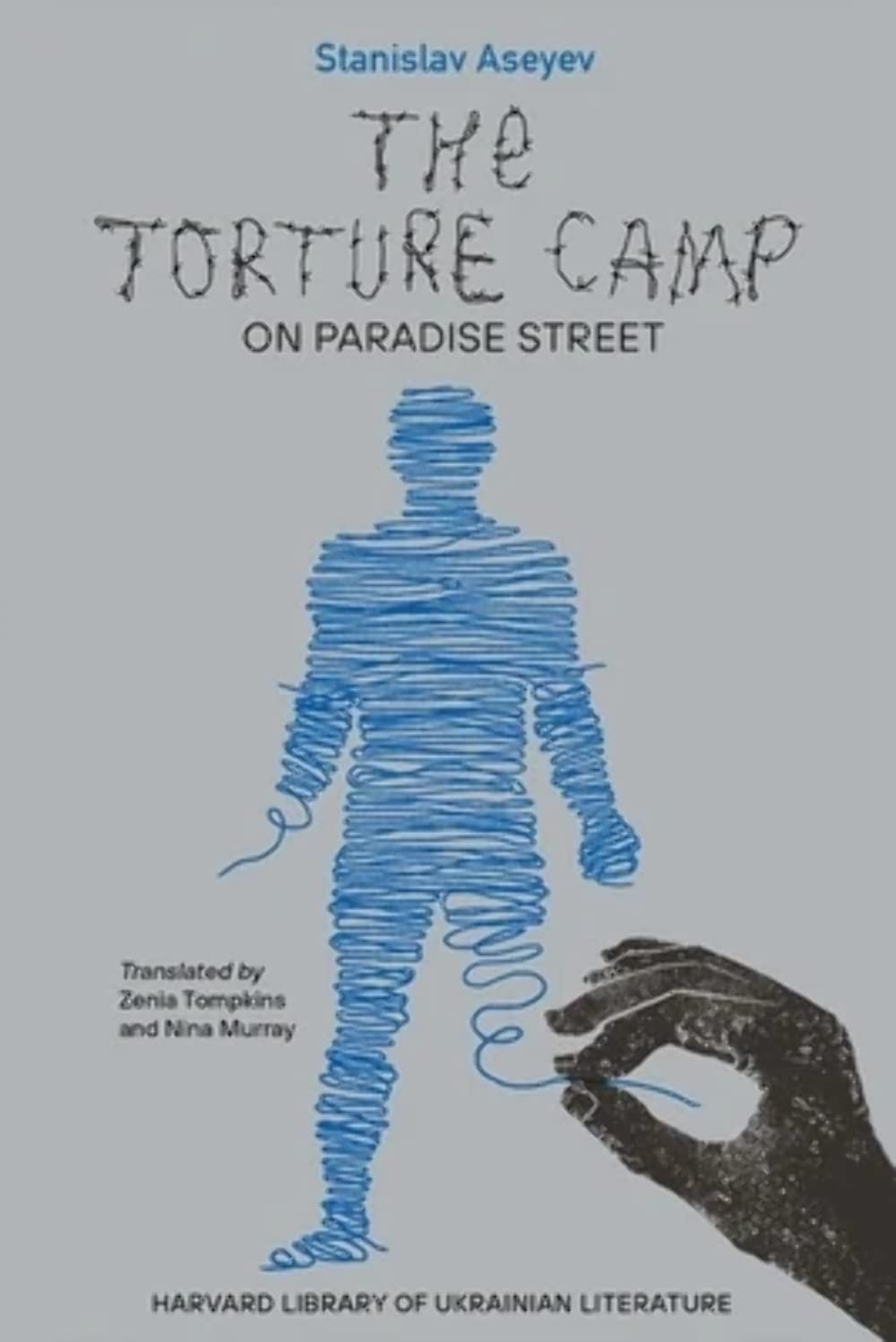 The Torture Camp on Paradise Street by Stanislav Aseyev, Zeni... - 9780674291089
