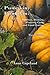 Pumpkin, Pumpkin:: Folklore, History, Planting Hints and Good Eating