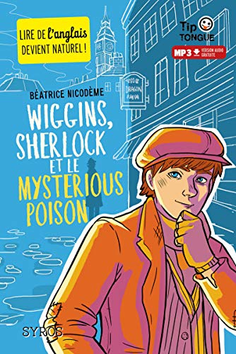 Télécharger Wiggins, Sherlock et le Mysterious Poison - collection Tip Tongue - A1 découverte - dès 10 ans Gratuit