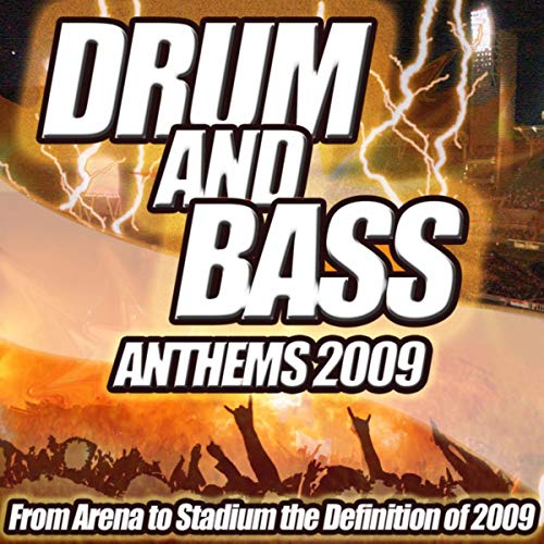 Drum and Bass Anthems 2009 From Stadium to Dub Step Club