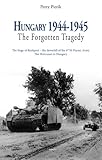 Hungary 1944 - 1945: The Forgotten Tragedy (Aspekt non-fiction)