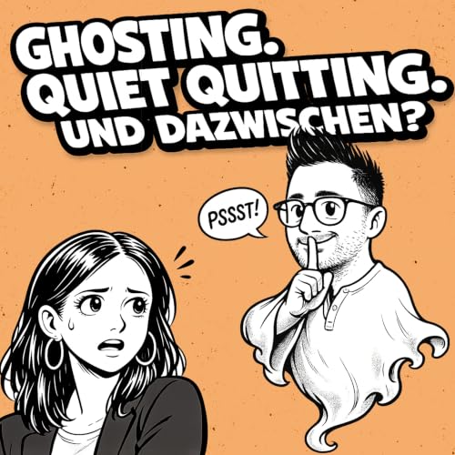 Ghosting. Quiet Quitting. Und dazwischen?