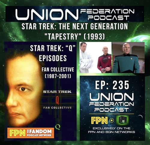 Union Federation EP.235: STAR TREK "Q" EPISODES: "Tapestry" (1993) Star Trek: The Next Generation