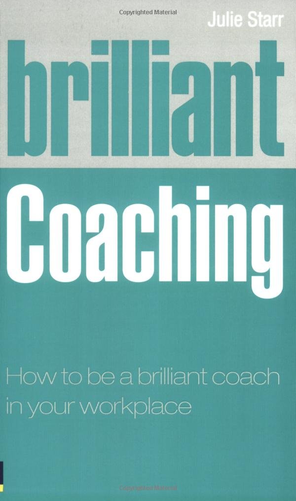 Buy Brilliant Coaching: How to be a brilliant coach in your workplace (Brilliant Business) — BookShops.in