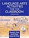 Language Arts Activities for the Classroom (3rd Edition)