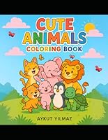 Cute Animals Coloring Book B0F637DHND Book Cover