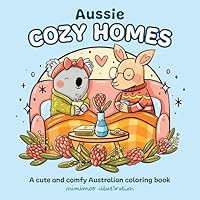 Aussie Cozy Homes: A cute and comfy Australian coloring book (Aussie Cosy Colouring) 1761217631 Book Cover