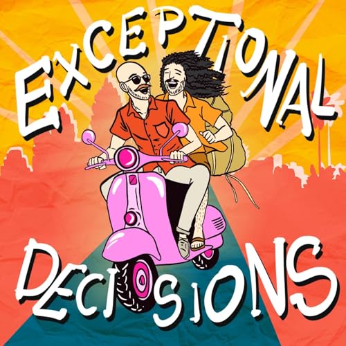 Exceptional Decisions Podcast Por Andrew McDougall & Russell Gorton-McDougall arte de portada