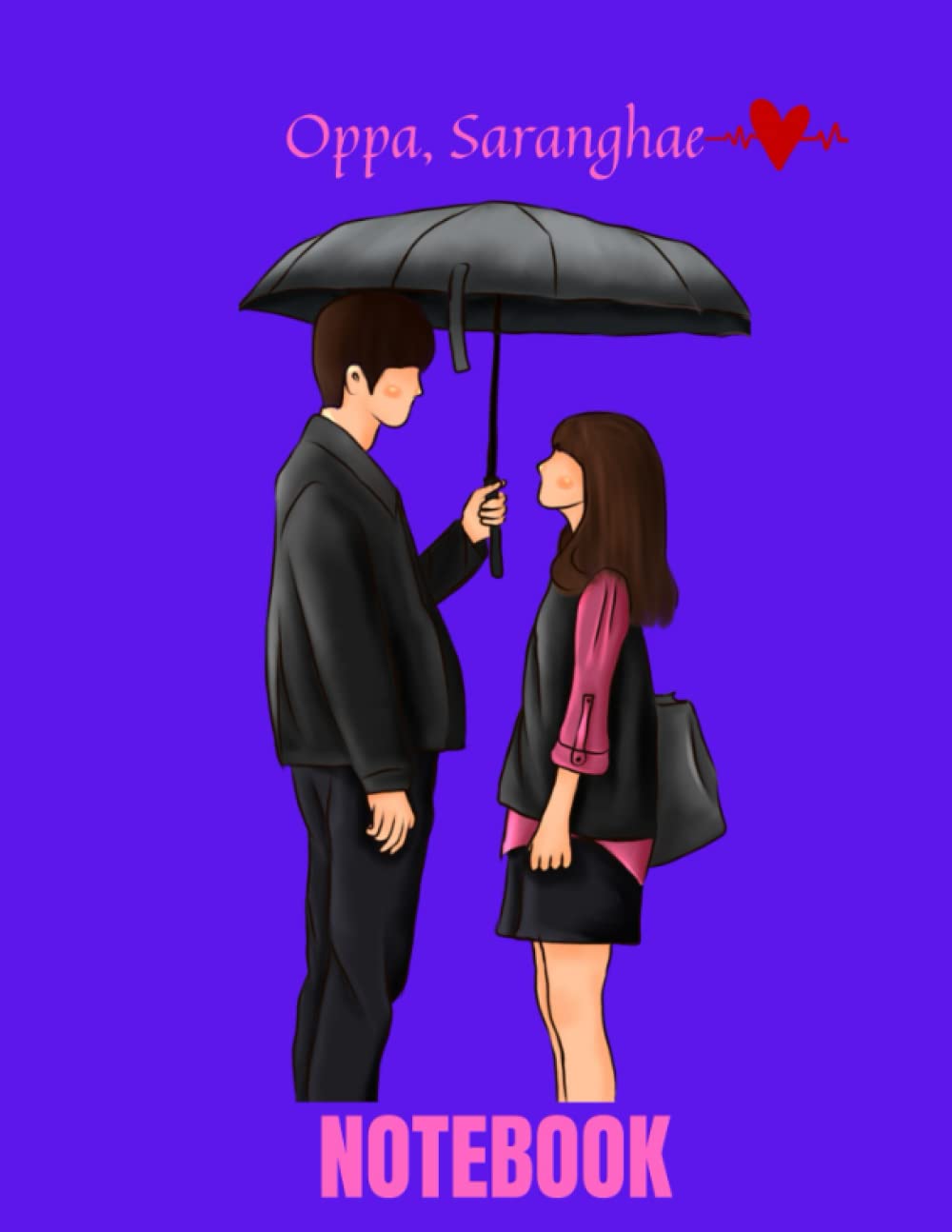 Oppa Saranghae Notebook: Kdrama Themed Notebook | Notebook Great For all Ages | Kpop Notebook and Journal | Back To School Notebook | Lined Notebook | Great Gifts For Kdrama/Kpop Fans | Notebooks