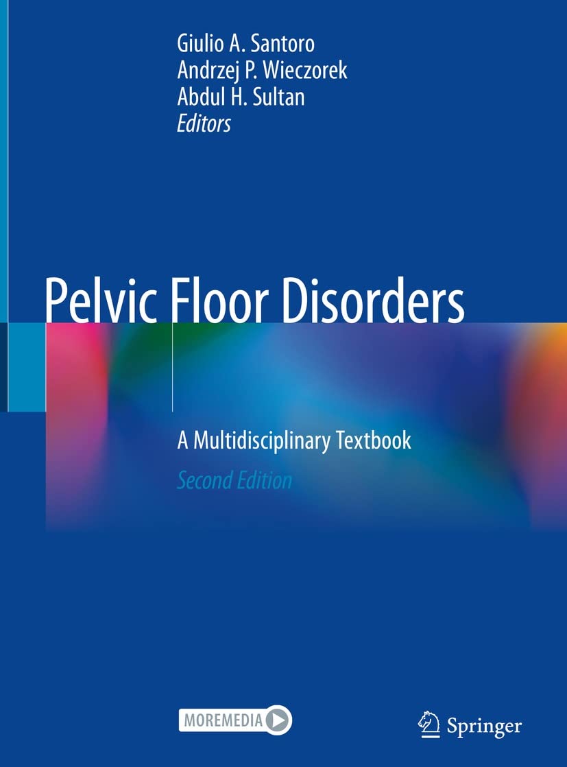 Pelvic Floor Disorders: A Multidisciplinary Textbook (English Edition)
