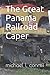 The Great Panama Railroad Caper