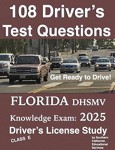 108 Driver’s Test Questions for FLORIDA DHSMV Written/Knowledge Exam: Your 2025 FL Class E Driver's Permit/License Study Book/Handbook