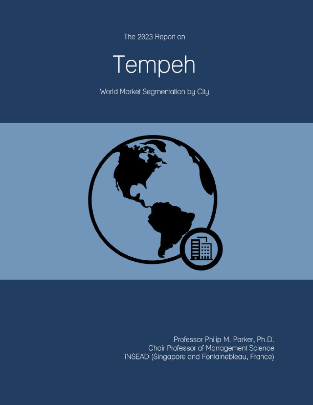 The 2023 Report on Tempeh: World Market Segmentation by City