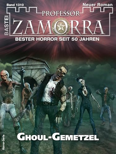 Cover of Professor Zamorra, #1310: Ghoul-Gemetzel