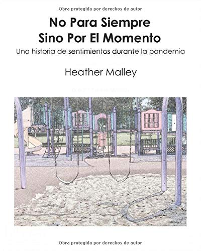 No Para Siempre Sino Por El Momento: Una historia de sentimientos durante la pandemia (Spanish Edition)