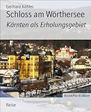 Schloss am Wörthersee: Kärnten als Erholungsgebiet