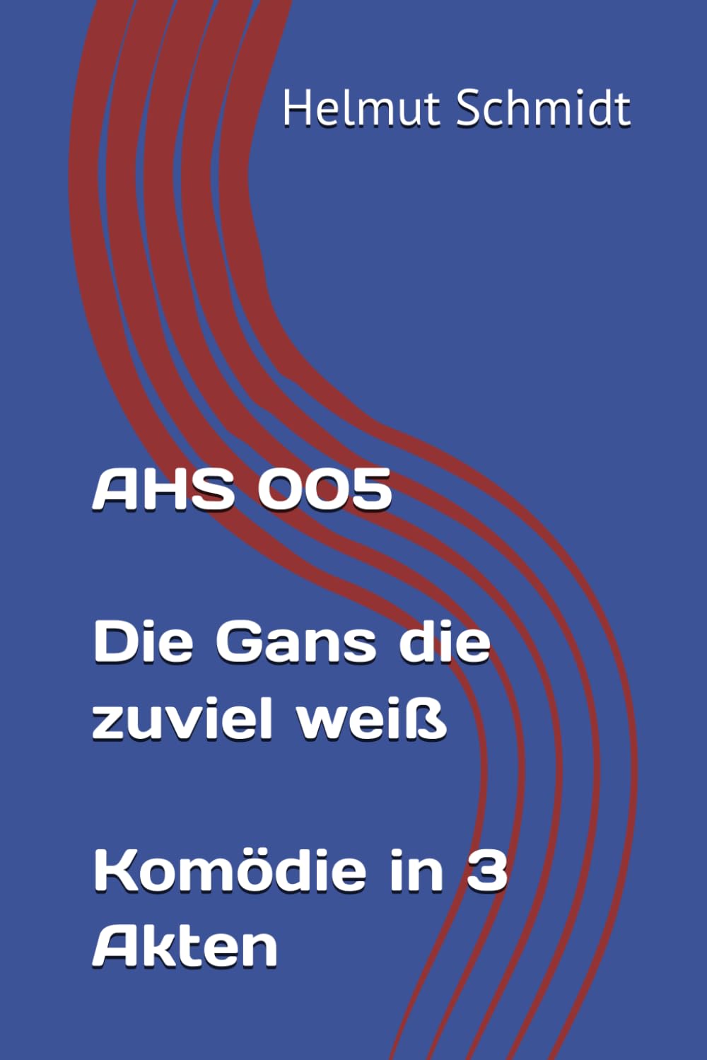 AHS 005 - Die Gans die zuviel weiß - Komödie in 3 Akten