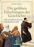  Die größten Fälschungen der Geschichte: Was nicht in unseren Schulbüchern steht