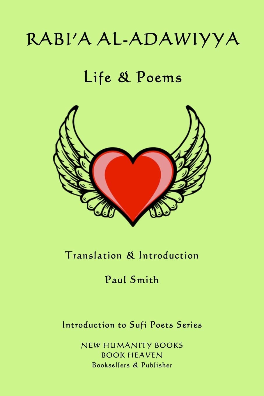 Rabi'a al-Adawiyya - Life & Poems: Volume 58 (Introduction to Sufi Poets Series)