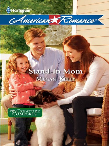 Stand-In Mom: A Small-Town Contemporary Romance (Creature Comforts Book 3)