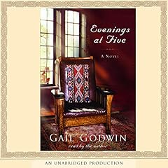 Evenings at Five Audiobook By Gail Godwin cover art