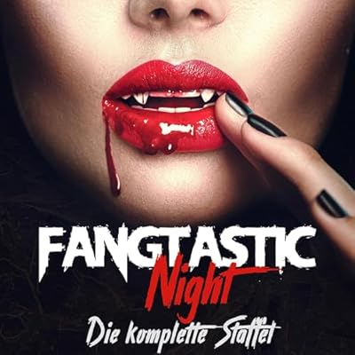 Fangtastic Night. Die komplette Staffel 1-3
