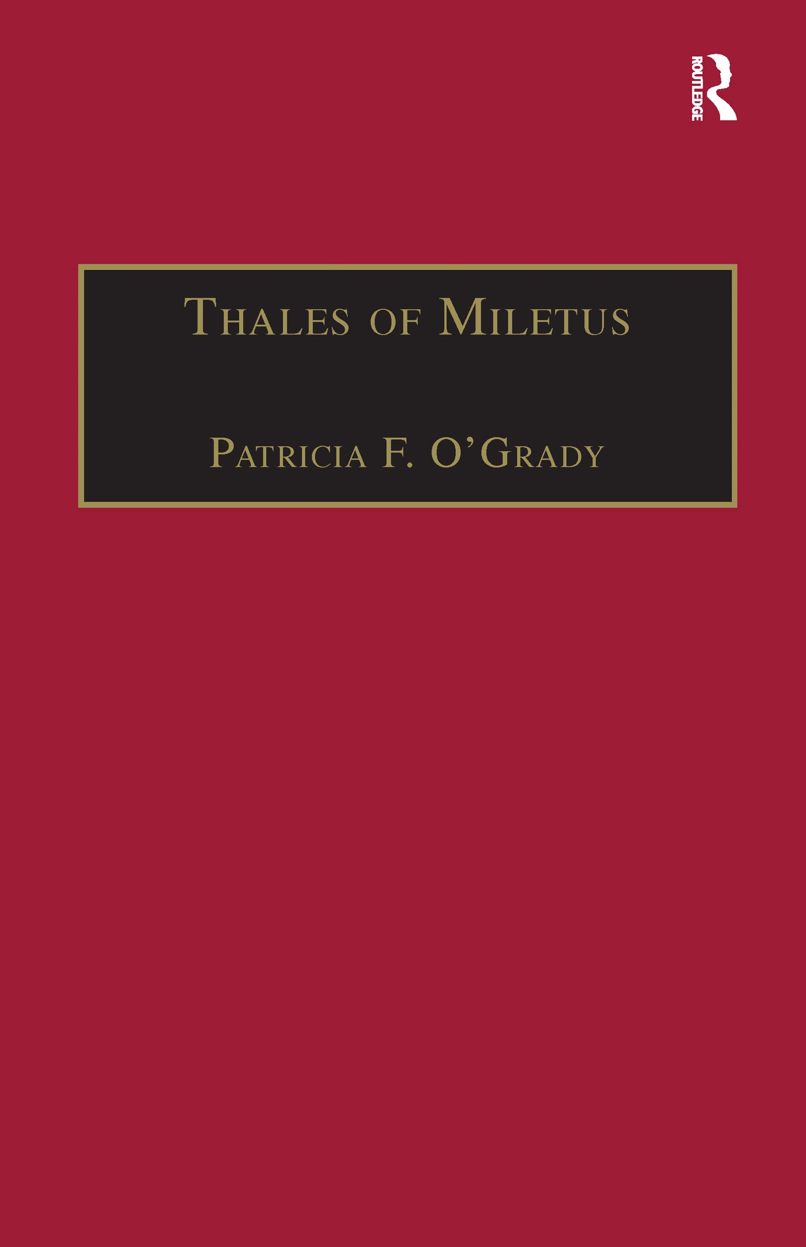 Thales of Miletus: The Beginnings of Western Science and Philosophy (Western Philosophy Series)