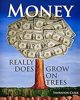 Money Really Does Grow On Trees: or so the Socialists claim when promising so many things for free 1727624416 Book Cover