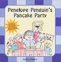 Penelope Penguin's Pancake Party 1571972269 Book Cover