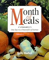Month of Meals : One Day t a Freezerful of Entrees 0965952800 Book Cover