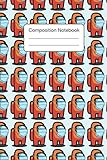  Among Us Composition Notebook: Among Us Wide Ruled 6 X 9 110 Page With Colorful Among Us Game Characters Pattern