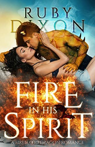 Fire In His Spirit (Fireblood Dragon Book 5) Kindle Edition