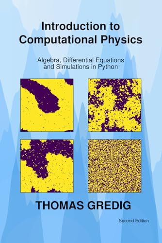 Introduction to Computational Physics: Algebra, Differential Equations and Simulations in Python