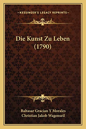 Die Kunst Zu Leben (1790) (German Edition)