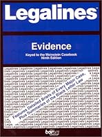 Legalines: Evidence: Adaptable to Ninth Edition of the Weinstein Casebook (Legalines Series) 015900473X Book Cover