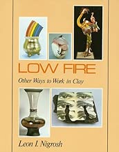 Low Fire: Other Ways To Work In Clay (ILLUSTRATED)