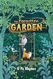 The Forgotten Garden: A Children's Chapter Book About Kindness, Teamwork and the Magic of Pollinators