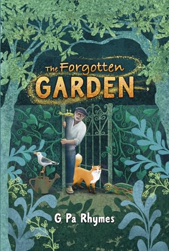 The Forgotten Garden: A Children's Chapter Book About Kindness, Teamwork and the Magic of Pollinators