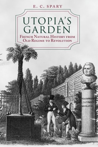 Utopia's Garden: French Natural History from Old Regime to Revolution